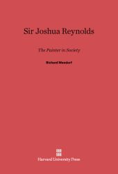 Sir Joshua Reynolds : The Painter in Society