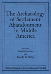 Archaeology of Settlement Abandonment of Middle America