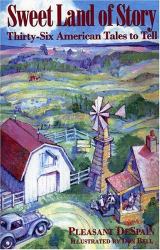 Sweet Land of Story : Thirty-Six American Tales to Tell