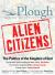 Plough Quarterly No. 11 - Alien Citizens : The Politics of the Kingdom of God
