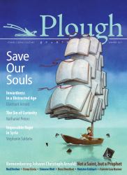 Plough Quarterly No. 13 - Save Our Souls : Inwardness in a Distracted Age