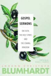 Gospel Sermons : On Faith, the Holy Spirit, and the Coming Kingdom