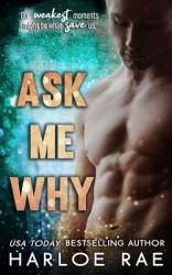 Ask Me Why : An Enemies to Lovers Standalone Romance