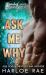Ask Me Why : An Enemies to Lovers Standalone Romance