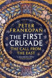 First Crusade : The Call from the East