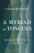 Myriad of Tongues : How Languages Reveal Differences in How We Think