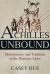 Achilles Unbound : Multiformity and Tradition in the Homeric Epics