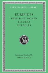 Suppliant Women. Electra. Heracles