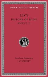 History of Rome, Volume X : Books 35-37