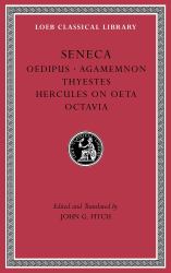 Tragedies, Volume II : Oedipus. Agamemnon. Thyestes. Hercules on Oeta. Octavia