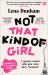 Not That Kind of Girl: A Young Woman Tells You What She's Learned Not That Kind of Girl: A Young Woman Tells You What She's Learned