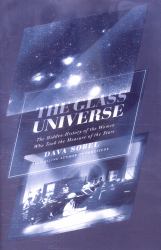 The Glass Universe : How the Ladies of the Harvard Observatory Took the Measure of the Stars