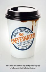 Caffeinated: How Our Daily Habit Hooks, Helps and Hurts Us