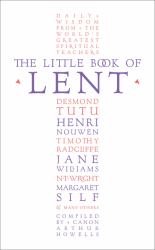 Little Book of Lent: Daily Reflections from the World's Greatest Spiritual Writers