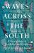 Waves Across the South : A New History of Revolution and Empire