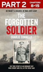 Forgotten Soldier (Part 2 of 3): He wasn't a soldier, he was just a boy