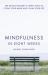 Mindfulness in Eight Weeks: the Revolutionary 8 Week Plan to Clear Your Mind and Calm Your Life