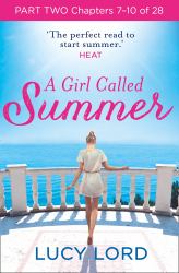 Girl Called Summer: Part Two, Chapters 7-10 of 28
