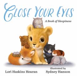 Close Your Eyes : A Book of Sleepiness