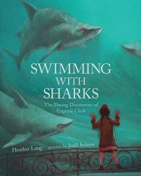 Swimming with Sharks : The Daring Discoveries of Eugenie Clark