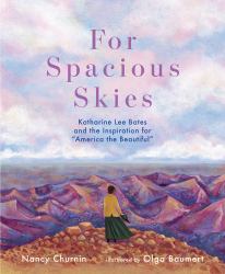 For Spacious Skies : Katharine Lee Bates and the Inspiration for "America the Beautiful"