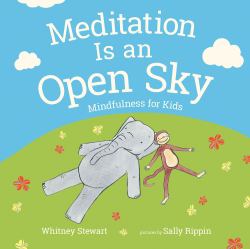 Meditation Is an Open Sky : Mindfulness for Kids