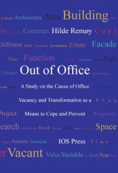 Out of Office: a Study on the Cause of Office Vacancy and Transformation As a Means to Cope and Prevent