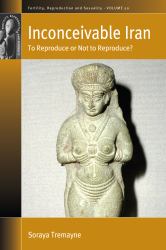 Inconceivable Iran : To Reproduce or Not to Reproduce?