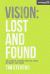 Vision: Lost and Found : The Story of a Church That Got Stuck but Didn't Stay There