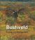 Bushveld : Ecology and Management