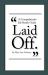 Laid Off : A Comprehensive Job Search Guide