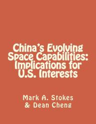 China's Evolving Space Capabilities: Implications for U. S. Interests