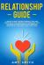 Relationship Guide : This Book Includes the Relationship Cure and Insecure in Love. Believe in Your Love Story and Block Your Insecurity!