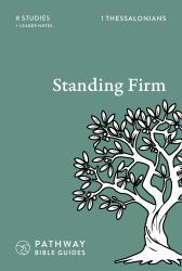 Standing Firm : 1 Thessalonians