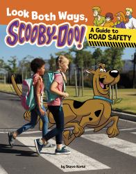 Look Both Ways, Scooby-Doo! : A Guide to Road Safety