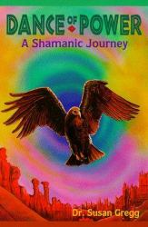 Dance of Power : A Shamanic Journey