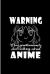 Warning May Spontaneously Start Talking about Anime : Anime Lover Perfect Gift Lined Notebook/Journal (6x9)