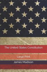 The United States Constitution : Large Print
