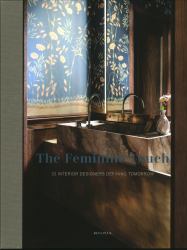The Feminine Touch : 33 Interior Designers Defining Tomorrow