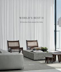 World's Best II : 50 Interiors from Around the Globe