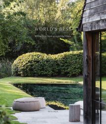 World's Best : 50 Gardens from Around the Globe