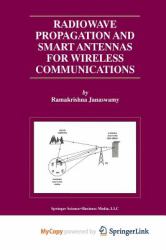 Radiowave Propagation and Smart Antennas for Wireless Communications