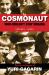 The Cosmonaut Who Couldn't Stop Smiling : The Life and Legend of Yuri Gagarin