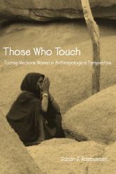 Those Who Touch : Tuareg Medicine Women in Anthropolotical Perspective