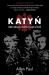 Katyn : Stalin's Massacre and the Triumph of Truth Katyn : Stalin's Massacre and the Triumph of Truth