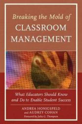 Breaking the Mold of Classroom Management Vol. 5 : What Educators Should Know and Do to Enable Student Success, Vol. 5
