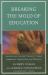 Breaking the Mold of Education: Innovative and Successful Practices for Student Engagement, Empowerment, and Motivation : Volume 4