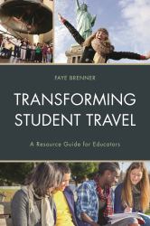 Transforming Student Travel : A Resource Guide for Educators