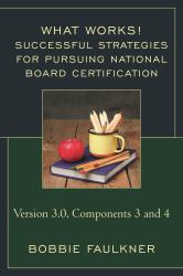Successful Strategies for Pursuing National Board Certification : Version 3. 0, Components 3 And 4