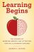 Learning Begins : The Science of Working Memory and Attention for the Classroom Teacher